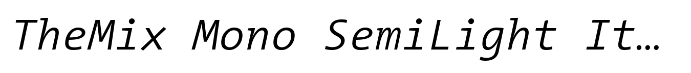 TheMix Mono SemiLight Italic